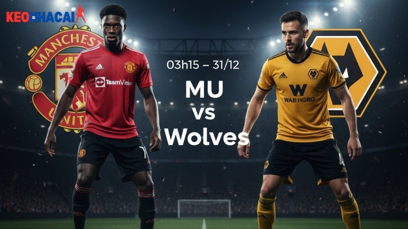 nhan-dinh-bong-da-mu-vs-wolves-03h15-ngay-31-12 nhan-dinh-bong-da-mu-vs-wolves-03h15-ngay-31-12